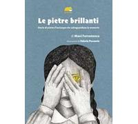 Le pietre brillanti. Storie di pietre d'inciampo che salvaguardano la memo...