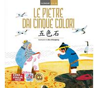 Le pietre dai cinque colori. Ediz. italiana e cinese