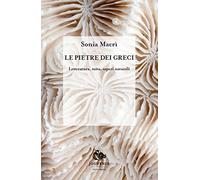 Le pietre dei greci. Letteratura, mito, saperi naturali