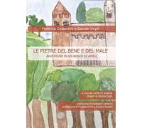 Le pietre del bene e del male. Avventure in un bosco di amici