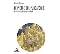 Le pietre del Purgatorio. Dante tra dubbio e vanagloria
