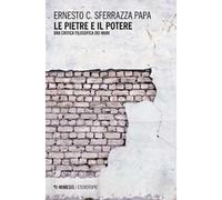 Le pietre e il potere. Una critica filosofica dei muri