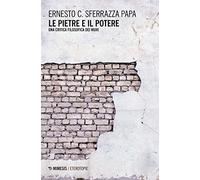 Le pietre e il potere. Una critica filosofica dei muri