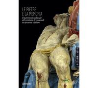 Le pietre e la memoria. Il patrimonio culturale del territorio di Accumoli tra presente e futuro. Ediz. illustrata