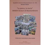 Le pietre, la storia. Antichi oratori di Montombraro