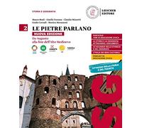 Le pietre parlano. Storia e geografia. Per le Scuole superiori. Con e-book. Con espansione online. Da Augusto alla fine dell'Alto Medioevo (Vol. 2)