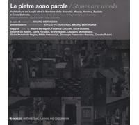 Le pietre sono parole. Architetture dei luoghi oltre le frontiere della di...
