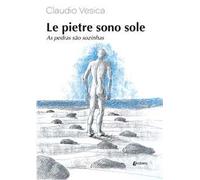 Le pietre sono sole-As pedras sao sozinhas. Ediz. bilingue