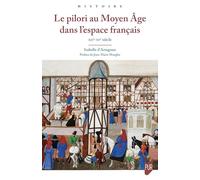 Le pilori au Moyen Age dans l'espace français: XIIe-XVe siècle