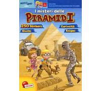 Le piramidi. Avventure e misteri. Con Adesivi