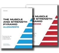 Le piramidi dell'allenamento e della nutrizione. Ediz. integrale