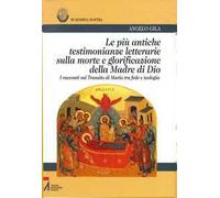 Le più antiche testimonianze letterarie sulla morte e glorificazione della madre di Dio. I racconti sul transito di Maria tra fede e teologia