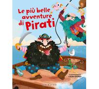 Le più belle avventure di pirati. Ediz. a colori - AA.VV.