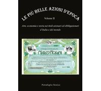 Le più belle Azioni d’Epoca - secondo volume di 320 pag. - ideale per un regalo