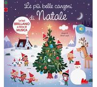 Le più belle canzoni di Natale. Luci e suoni. Ediz. a colori