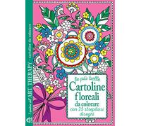 Le più belle cartoline floreali da colorare. Con 25 strepitosi disegni
