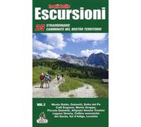 Le più belle escursioni. 25 straordinarie camminate nel nostro territorio. Vol. 2: Monte Baldo, Dolomiti, Delta del Po, Colli Euganei, Monte Grappa, Piccole Dolomiti, Altipiani Veneto-Trentini, L...