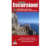 Le più belle escursioni del nostro territorio. Escursioni Colli Euganei, Berici, Asiago (Vol. 1)