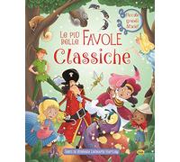 Le più belle favole classiche. Ediz. a colori