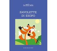 Le più belle favolette di Esopo. Ediz. a colori