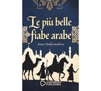 Le più belle fiabe arabe: Aladino, Alì Babà, Sindbad e altri racconti della tradizione orientale
