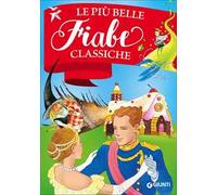 Le più belle fiabe classiche. Ediz. a colori
