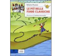 Le più belle fiabe classiche. Ediz. illustrata