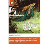 Le più belle fiabe dei fratelli Grimm lette da Claudio Santamaria. Audiolibro. CD Audio formato MP3. Ediz. integrale