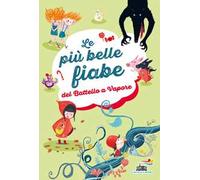 Le più belle fiabe del Battello a vapore. Ediz. a colori
