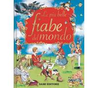 Le più belle fiabe del mondo. Ediz. a colori