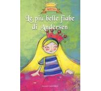 Le più belle fiabe di Andersen. Ediz. a colori
