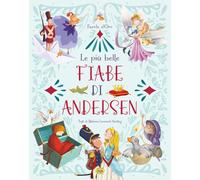 Le più belle fiabe di Andersen. Ediz. a colori