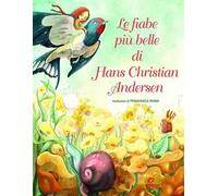 Le più belle fiabe di H. C. Andersen. Ediz. a colori