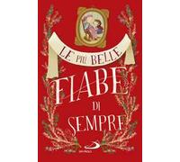 Le più belle fiabe di sempre. Vol. 1