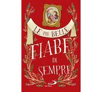 Le più belle fiabe di sempre (Vol. 1)