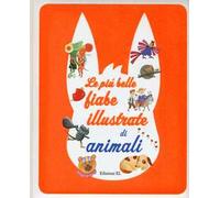Le più belle fiabe illustrate di animali - Piumini Roberto, Bordiglioni Stefano
