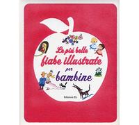 Le più belle fiabe illustrate per bambine. Ediz. illustrata