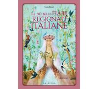 Le più belle fiabe regionali italiane. Ediz. a colori