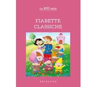 Le più belle fiabette classiche. Ediz. a colori