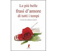 Le più belle frasi d'amore di tutti i tempi