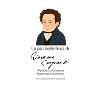 Le più belle frasi di Giacomo Leopardi: Pensieri, aforismi e frammenti d'infinito