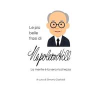 Le più belle frasi di Napoleon Hill: La mente è la vera ricchezza