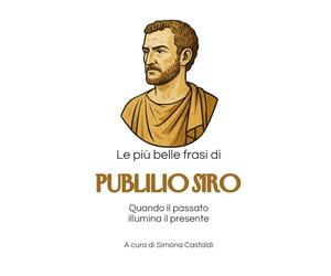 Le più belle frasi di Publilio SIro: Quando il passato illumina il presente