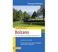 Le più belle gite - Bolzano Con Val Sarentina, Oltradige e Bassa Atesina