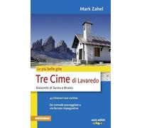 Le più belle gite. Tre Cime di Lavaredo Dolomiti di Sesto e Braies da comode passegiate a vie ferrate impegnative [Lingua tedesca]