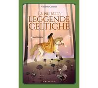 Libri Valentina Camerini - Le Piu Belle Leggende Celtiche. Ediz. A Colori