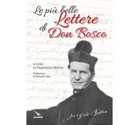 Le più belle lettere di don Bosco [Paperback] [Jan 23, 2025] Motto, Francesco an