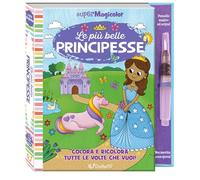 Le più belle principesse. Supermagicolor. Ediz. a colori. Ediz. a spirale. Con pennello magico ad acqua