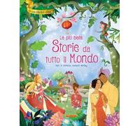 Le più belle storie da tutto il mondo. Ediz. a colori