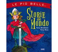 Le più belle storie dal mondo. Ediz. a colori